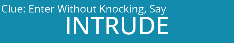 Enter Without Knocking, Say