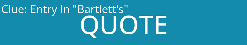 Entry In "Bartlett's"