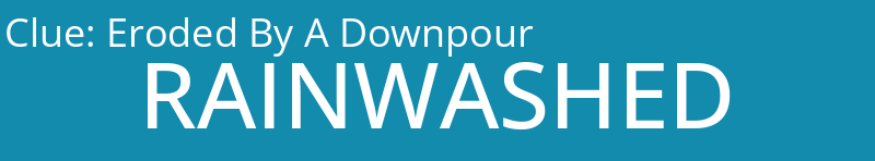 Eroded By A Downpour