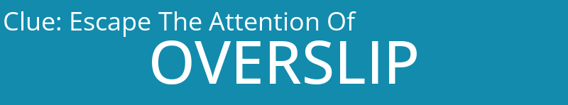 Escape The Attention Of