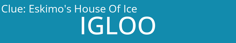 Eskimo's House Of Ice