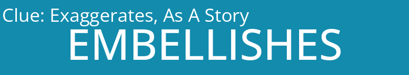 Exaggerates, As A Story