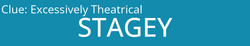 Excessively Theatrical