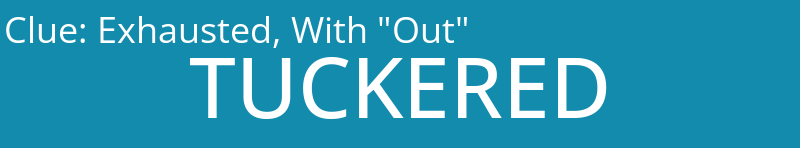 Exhausted, With "Out"