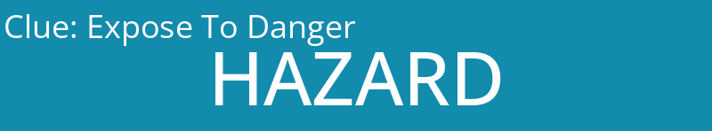 Expose To Danger