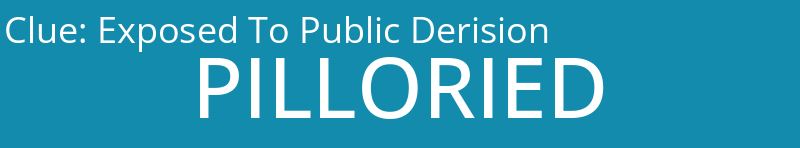Exposed To Public Derision
