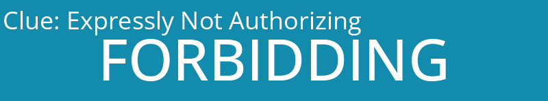 Expressly Not Authorizing