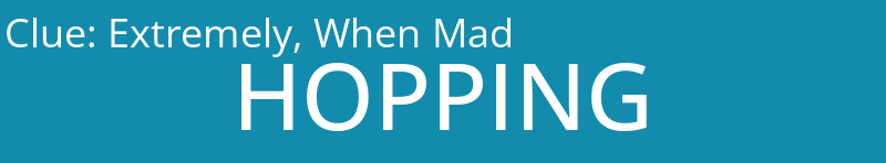Extremely, When Mad