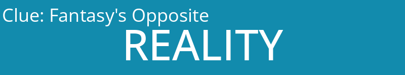 Fantasy's Opposite
