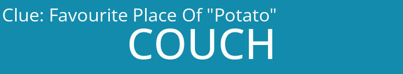 Favourite Place Of "Potato"