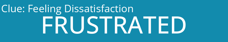 Feeling Dissatisfaction