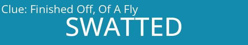 Finished Off, Of A Fly