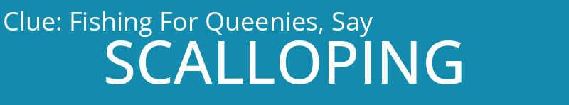 Fishing For Queenies, Say