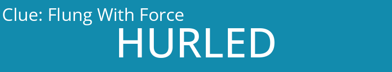 Flung With Force