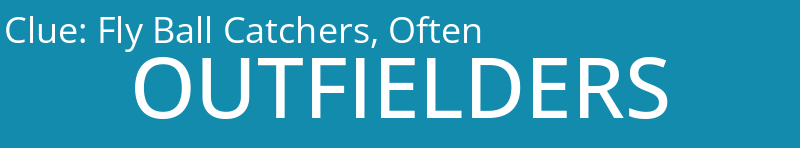 Fly Ball Catchers, Often