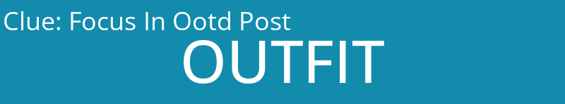 Focus In Ootd Post