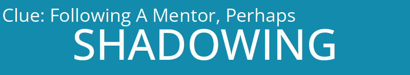 Following A Mentor, Perhaps
