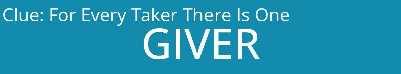 For Every Taker There Is One