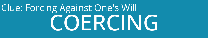 Forcing Against One's Will