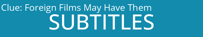 Foreign Films May Have Them