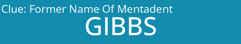 Former Name Of Mentadent