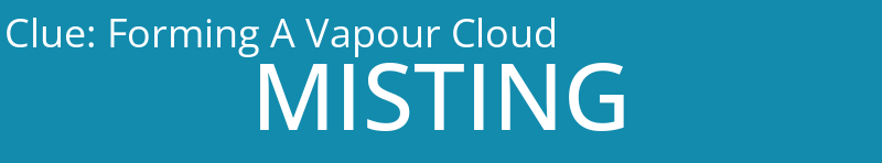 Forming A Vapour Cloud