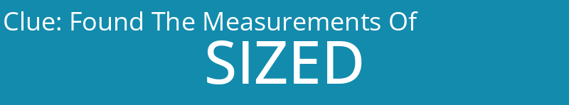 Found The Measurements Of