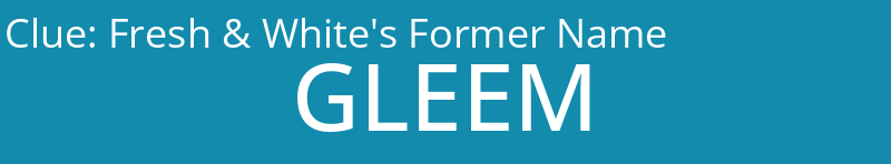 Fresh & White's Former Name