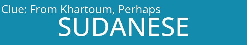 From Khartoum, Perhaps