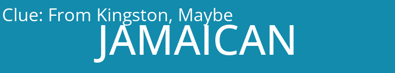 From Kingston, Maybe