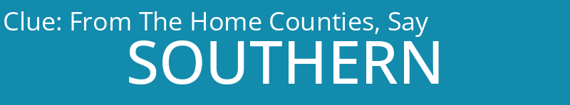 From The Home Counties, Say