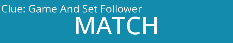 Game And Set Follower