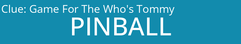 Game For The Who's Tommy