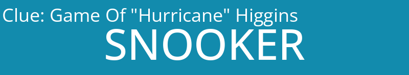 Game Of "Hurricane" Higgins