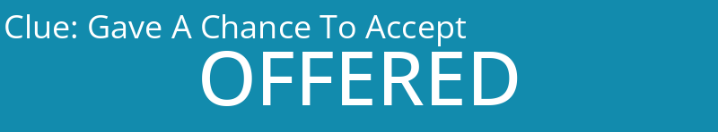 Gave A Chance To Accept