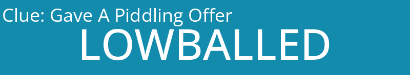 Gave A Piddling Offer