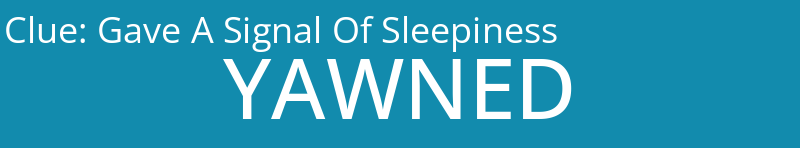 Gave A Signal Of Sleepiness