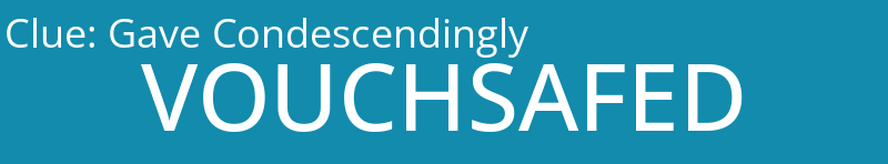 Gave Condescendingly