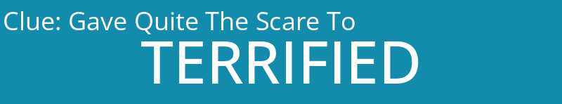 Gave Quite The Scare To