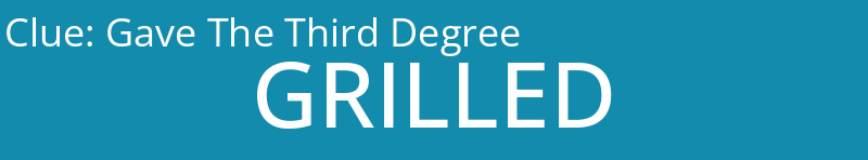 Gave The Third Degree