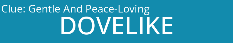 Gentle And Peace-Loving