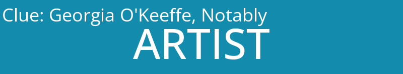 Georgia O'Keeffe, Notably