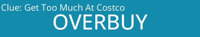 Get Too Much At Costco