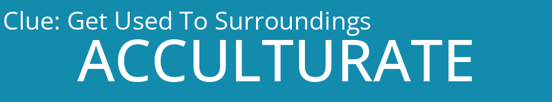 Get Used To Surroundings