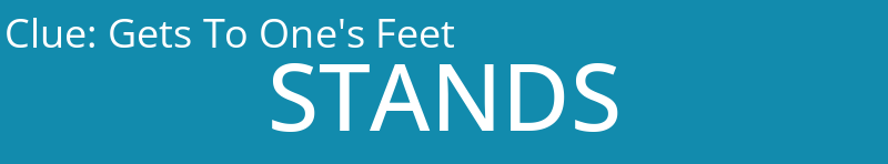 Gets To One's Feet