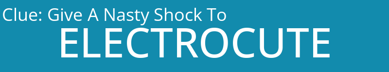 Give A Nasty Shock To