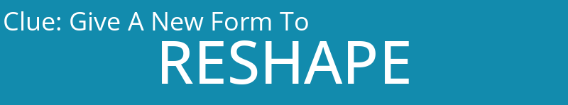 Give A New Form To