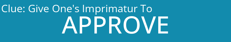Give One's Imprimatur To