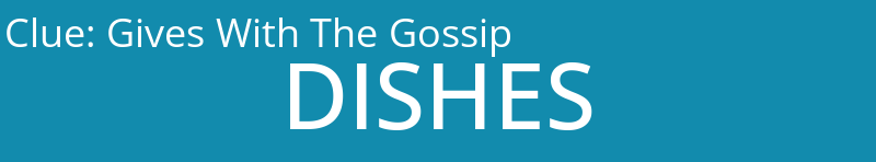 Gives With The Gossip