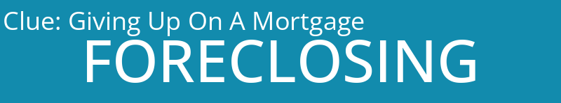 Giving Up On A Mortgage